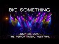 BIG Something: 2019-07-26 - The Peach Music Festival; Scranton, PA (Complete Show) [4K]