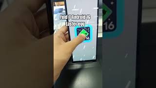Fold 7 Android 16 Easter egg