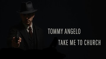 "TOMMY ANGELO TRIBUTE"//TAKE ME TO CHURCH