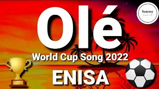 ENISA - Olé (World Cup Song 2022) (Lyrics) | 🏆⚽