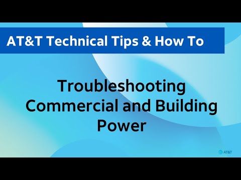 AT&T Technical Tips: Troubleshooting Commercial and Building Power