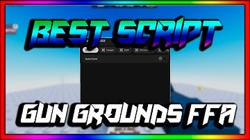 GUN GROUNDS FFA OP SCRIPT | AIMBOT | AUTO FARM KILLS | ESP