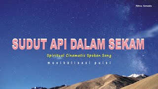 Sudut Api Dalam Sekam – Musikalisasi Puisi | Spiritual Cinematic Spoken Song