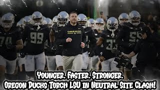 Younger. Faster. Stronger. Oregon Ducks Torch LSU in Neutral Site Clash! 🔥