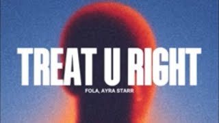 Fola, Ayra Starr - Treat U Right official lyrics video 