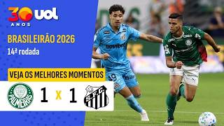 PALMEIRAS 1 X 1 SANTOS | MELHORES MOMENTOS | BRASILEIRÃO 2026