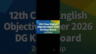 12 Class English Objective 2026 DG Khan Board Group 2| DG Khan Board  12 Class English Paper 2026