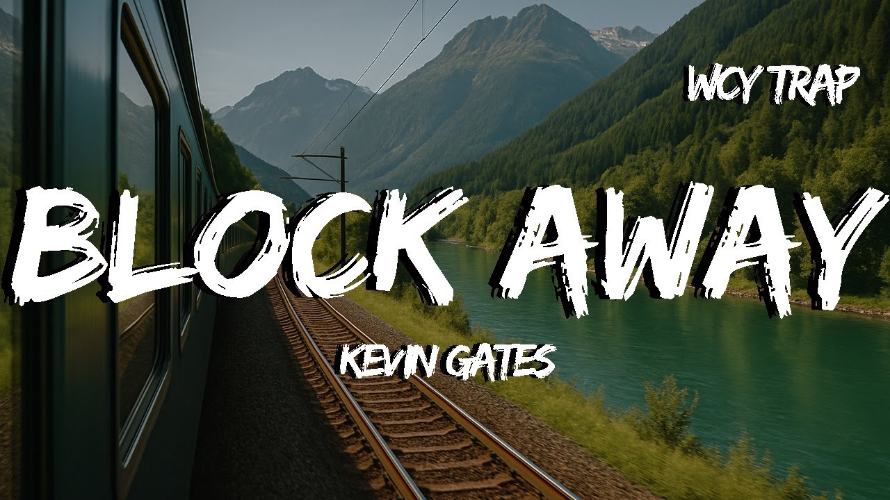 Block Away - Kevin Gates (Lyrics)