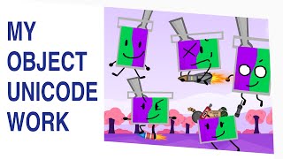 My Object Unicode work
