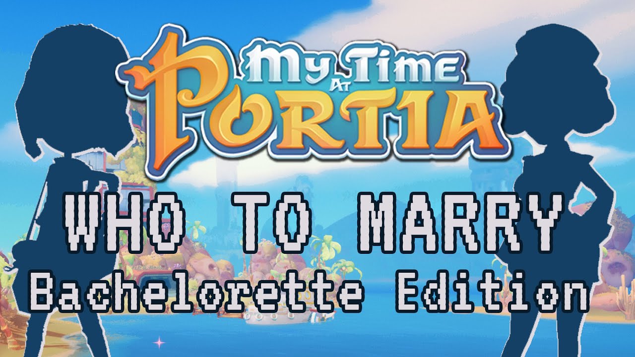 Who To Marry (Bachelorette Edition) | My Time At Portia
