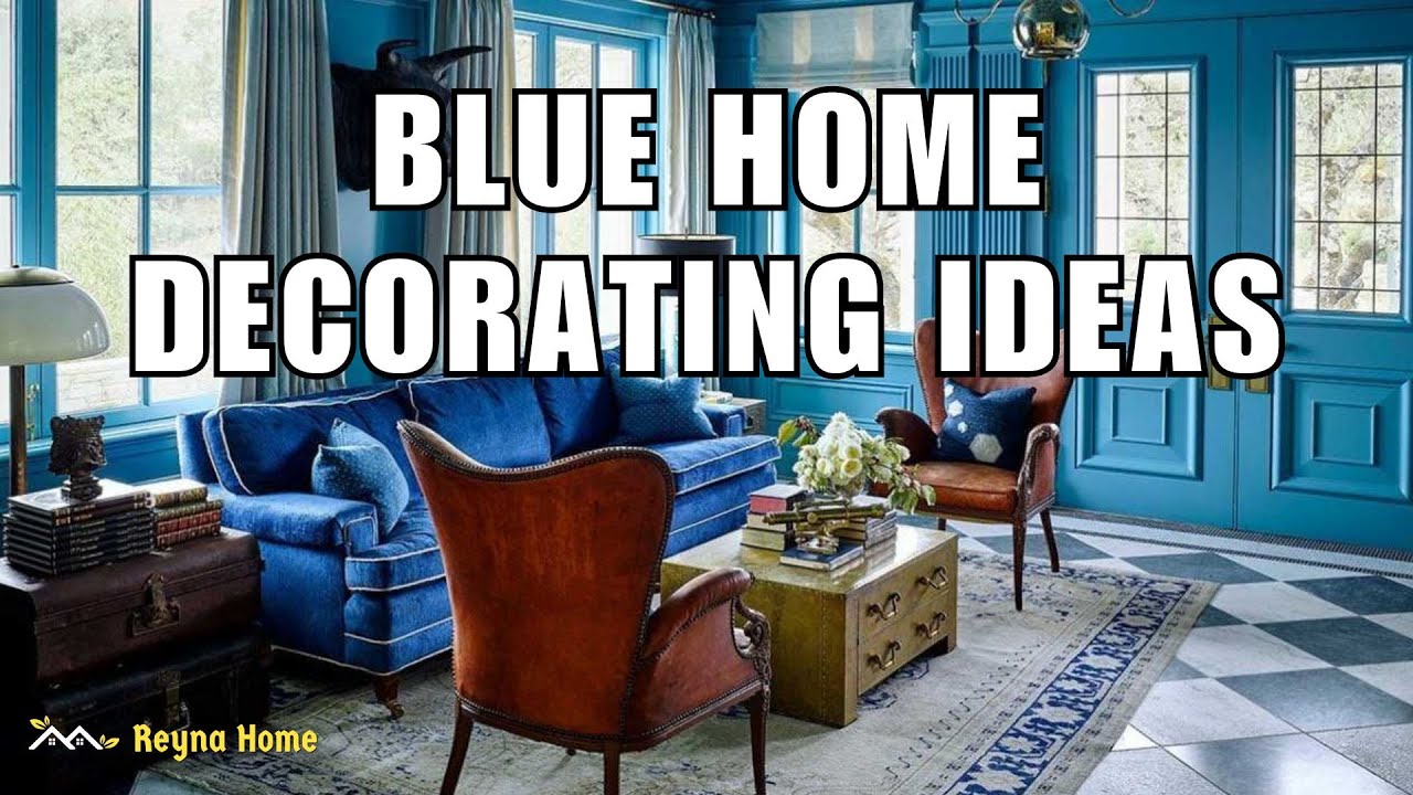 Blue Home Decorating Ideas Make Fresh Decor Schemes YouTube