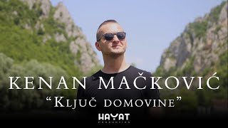 Kenan Mačković - Ključ Domovine Official Video 2021