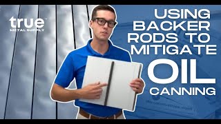 Using Backer Rod to Mitigate Oil Canning on Your Metal Roof