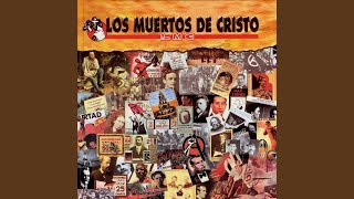 Video thumbnail of "Los Muertos de Cristo - Muerte Accidental de un Anarquista"