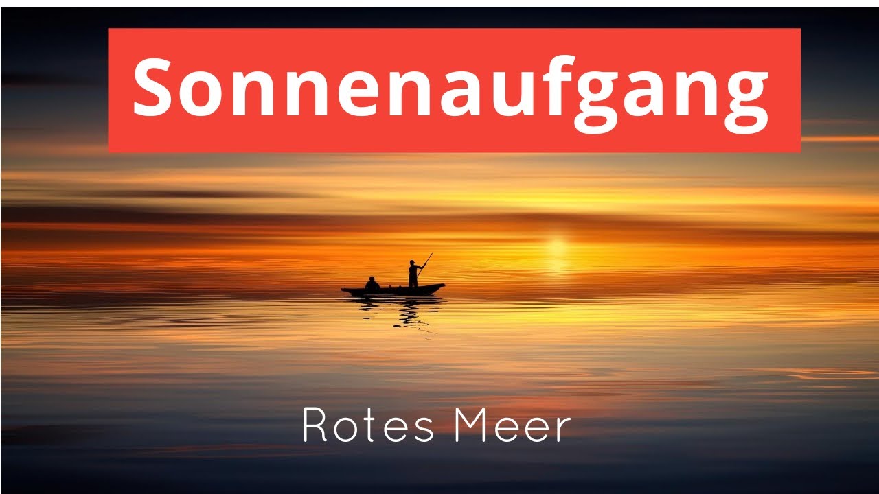 Sonnenaufgang am Roten Meer mit schöner Musik. YouTube Sonnenaufgang am Roten Meer mit schöner Musik. YouTube