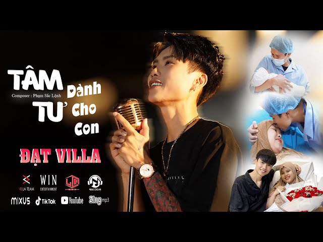 Tâm Tư Dành Cho Con - Đạt Villa, Phạm Sắc Lệnh | OFFICIAL MUSIC VIDEO | Dành hết yêu thương cho con. class=