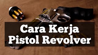 cara kerja pistol revolver