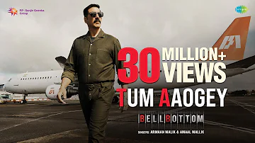 Tum Aaogey | Akshay Kumar | BellBottom | Vaani Kapoor | Armaan Mallik | Amaal M | Rashmi V