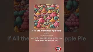 If All the World Was Apple Pie - version 2 - #shorts #short #childrensongs