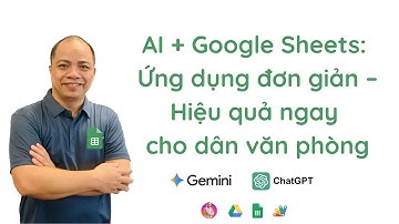 Khóa học AI & Google Sheets: Tự động hóa & Báo cáo hiệu quả cho dân văn phòng