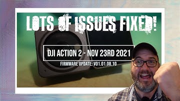 They fixed it! DJI Action 2 Firmware Update!  11-23-21