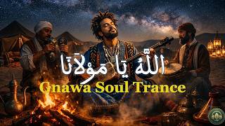 Allah Ya Moulana      gnawa Trance X Afro Soul Fusion