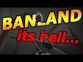 visiting banland in phantom forces... its hell...