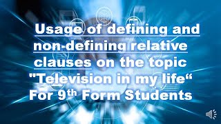 Usage of defining and non-defining relative clauses on the topic Television in my life