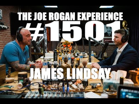 Joe Rogan Experience #1501 - James Lindsay