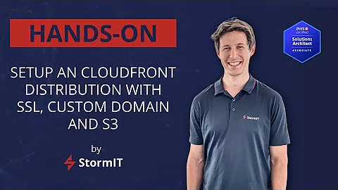 Hands-on: Setup an Amazon CloudFront distribution with SSL, custom domain, and S3