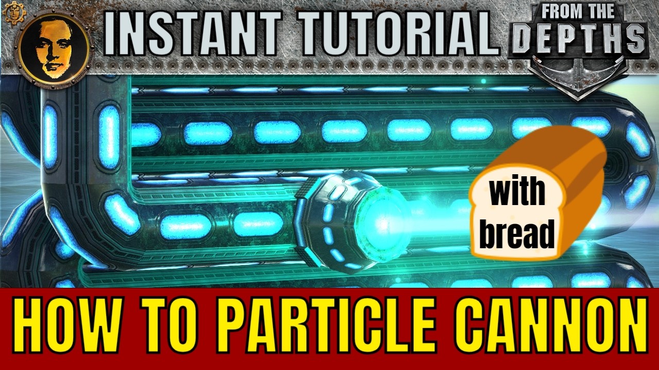How to Particle Cannon (PAC) + Bread 🥖 - From The Depths INSTANT Tutorial