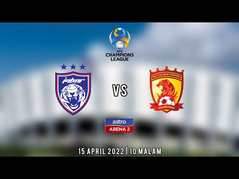 JDT FC VS GUANGZHOU EVERGRANDE FC ACL 2022 | LIVE STREAMING PERLAWANAN DI ASTRO ARENA 2
