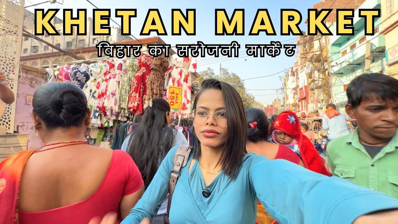 Khetan Market Patna | Patna Khetan Market | Summer Collection 
