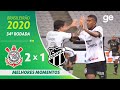 CORINTHIANS 2 X 1 CEARÁ | MELHORES MOMENTOS | 34ª RODADA BRASILEIRÃO 2020 | ge.globo