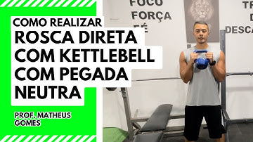 Rosca direta com kettlebell com pegada neutra - prof. Matheus Gomes