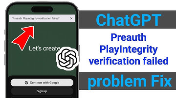 ChatGPT preauth playIntegrity verification failed problem || how to fix ChatGPT login problem 