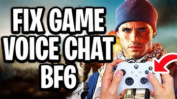 How To Fix Voice Chat & Mic Issues in Battlefield 6 on Xbox Series X|S - Full Guide