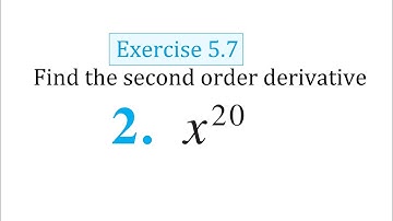 class 12 maths Exercise 5.7 Question 2 find the second order derivative of x^20