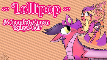 Lollipop Complete Queen Ruby MAP Thumbnail Contest Entry