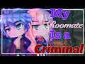 ✨🦋my roomate is a criminal!💕😱 GLMM by itz.Violet Movie’s🎥 gmm gacha life mini movie