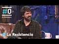 LA RESISTENCIA - Entrevista a Gorka Urbizu | #LaResistencia 08.05.2018