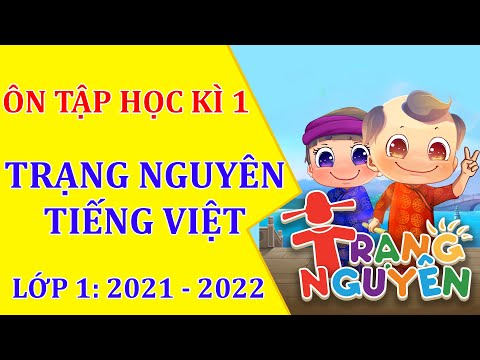 Video Trạng Nguyên Tiếng Việt Lớp 1 Ôn tập học kì 1 năm 2021... - youtube