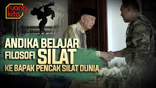 Andika Belajar Filosofi Silat ke Bapak Pencak Silat Dunia | Ruang Kita