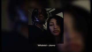 Wizkid - Joro  //slowed