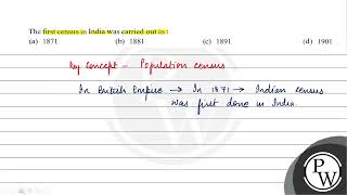 The first census in India was carried out in : (a) 1871 (b) 1881 (c...