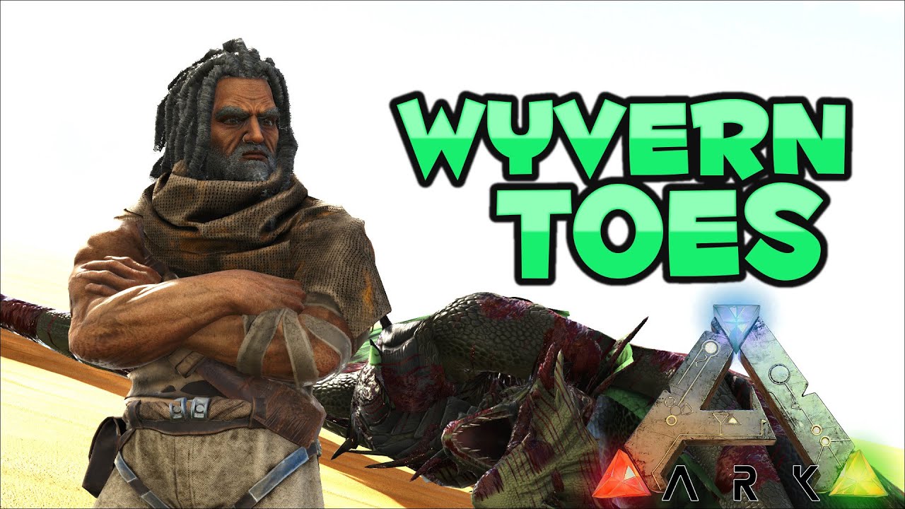 We NEED WYVERN TOES! - Complete ARK [E54 - Scorched Earth]