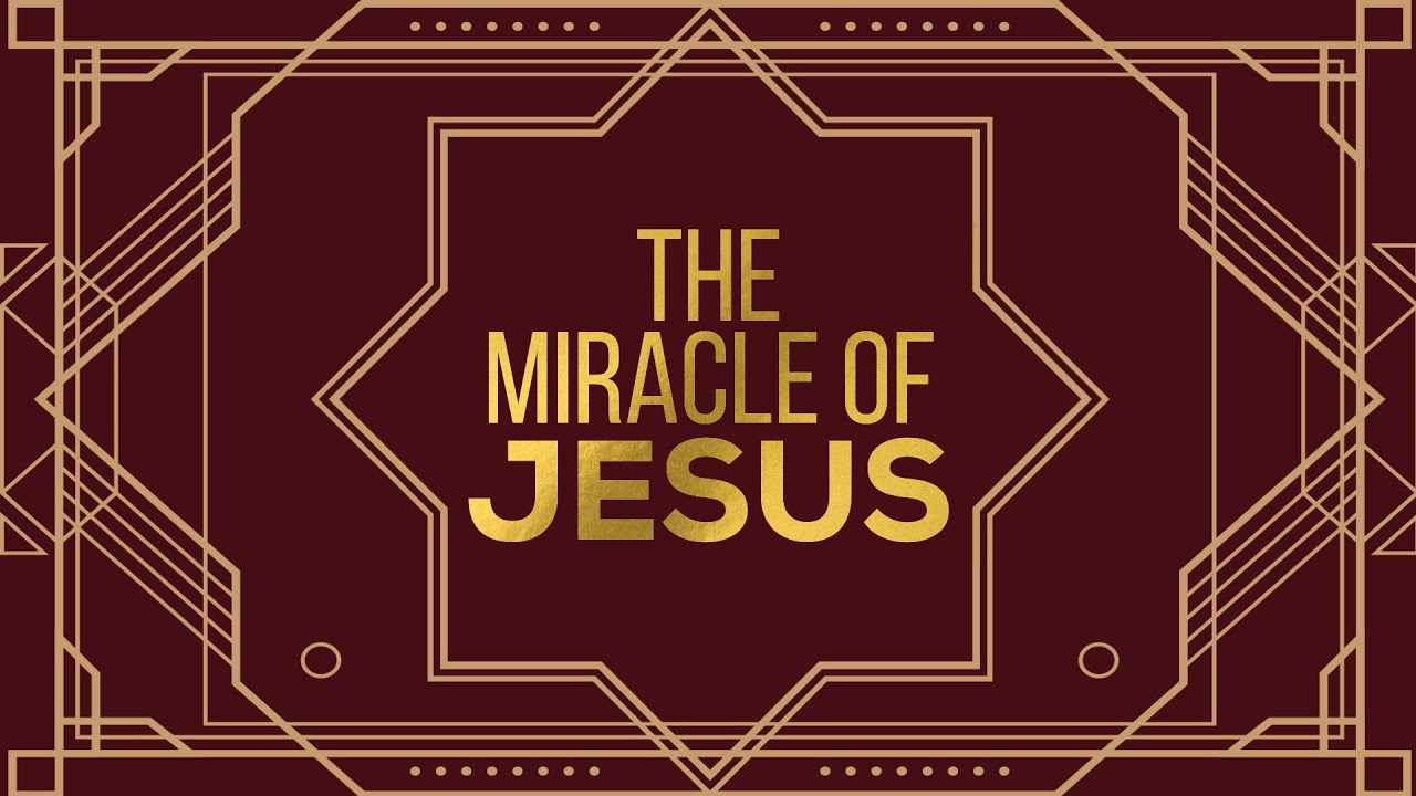 The Miracle Of Jesus Christ