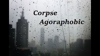 Corpse - Agoraphobic // Magyar felirattal