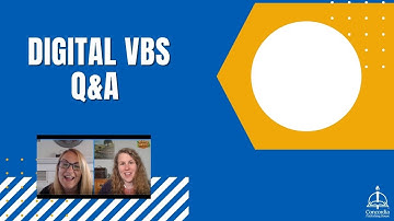 Q & A on Planning a Digital VBS