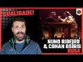 NUNO RIBEIRO - "Rosa" com Conan Osíris - REACT | Que LOUCO!!